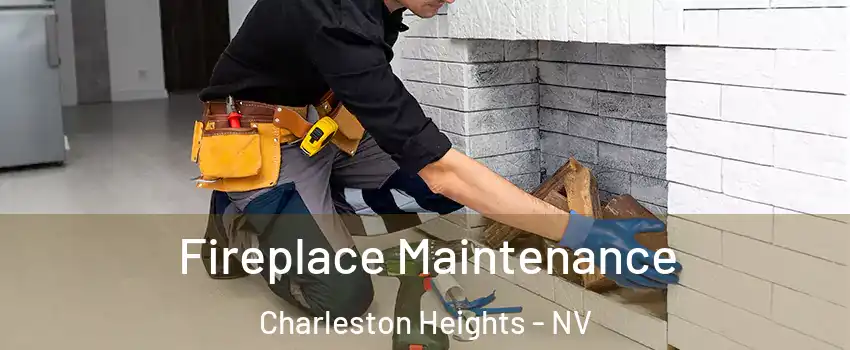 Fireplace Maintenance Charleston Heights - NV