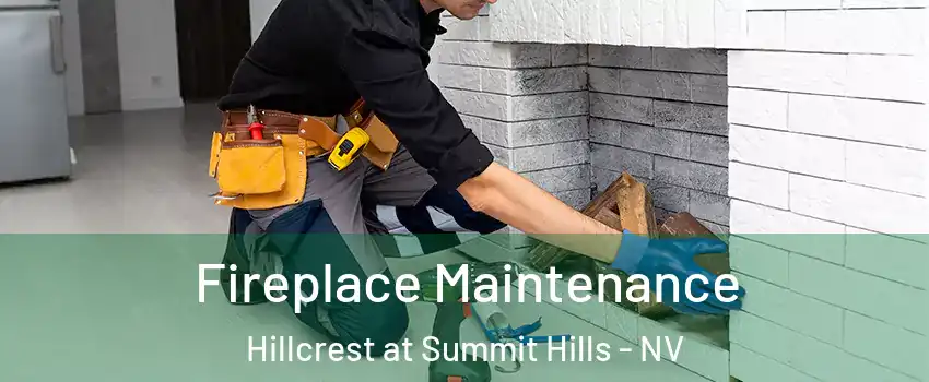 Fireplace Maintenance Hillcrest at Summit Hills - NV