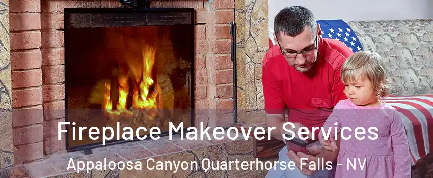 Fireplace Makeover Services Appaloosa Canyon Quarterhorse Falls - NV