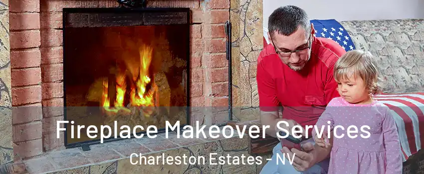Fireplace Makeover Services Charleston Estates - NV
