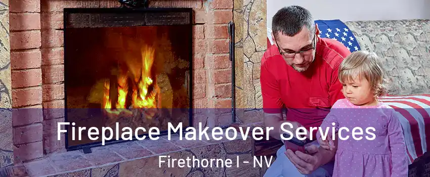 Fireplace Makeover Services Firethorne I - NV