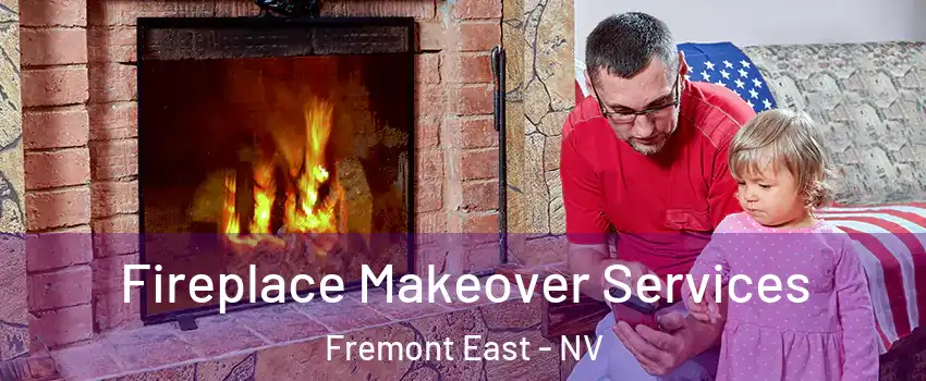 Fireplace Makeover Services Fremont East - NV