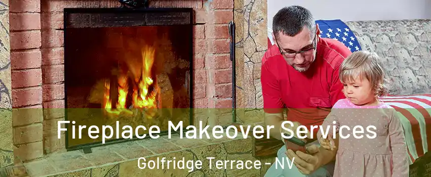 Fireplace Makeover Services Golfridge Terrace - NV