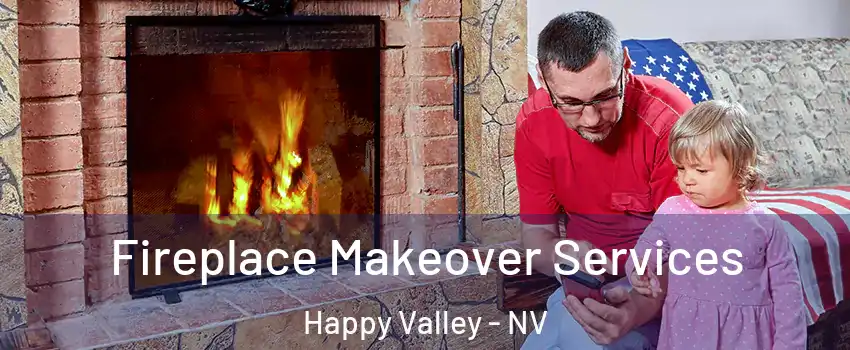 Fireplace Makeover Services Happy Valley - NV