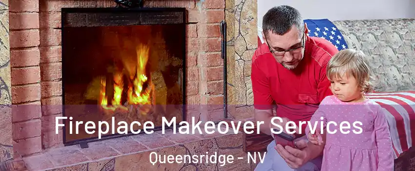 Fireplace Makeover Services Queensridge - NV