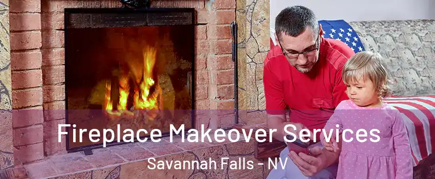 Fireplace Makeover Services Savannah Falls - NV