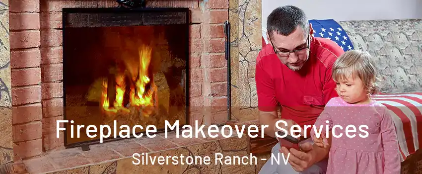 Fireplace Makeover Services Silverstone Ranch - NV