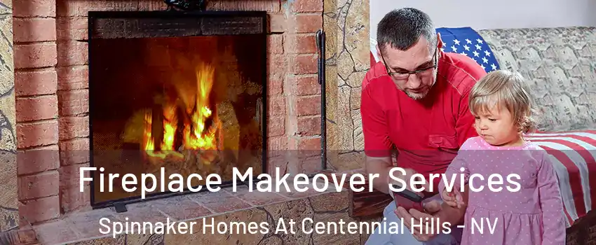 Fireplace Makeover Services Spinnaker Homes At Centennial Hills - NV