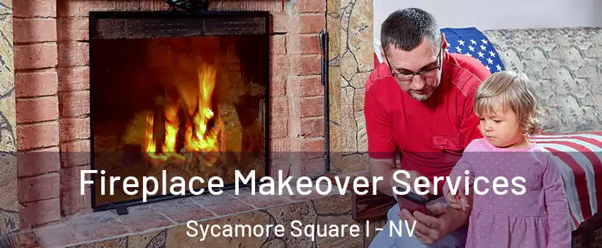 Fireplace Makeover Services Sycamore Square I - NV