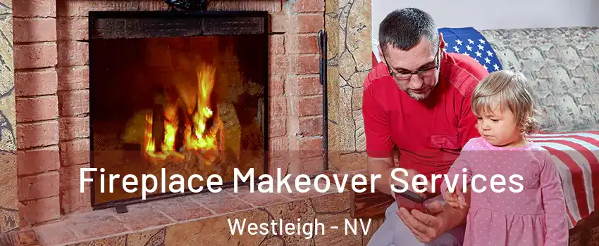 Fireplace Makeover Services Westleigh - NV