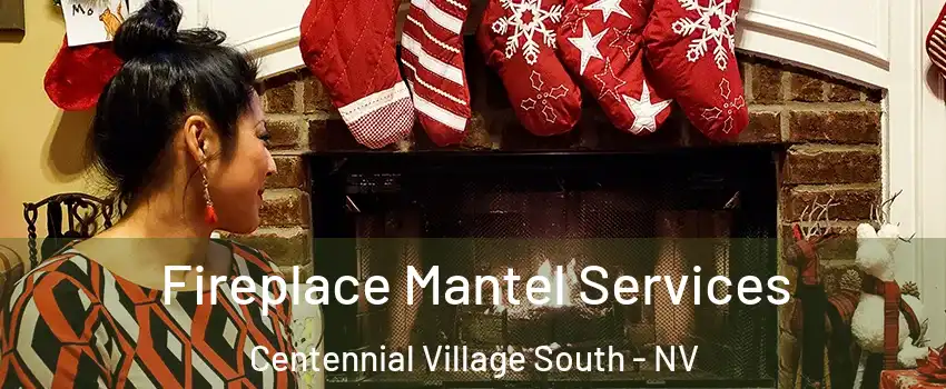 Fireplace Mantel Services Centennial Village South - NV
