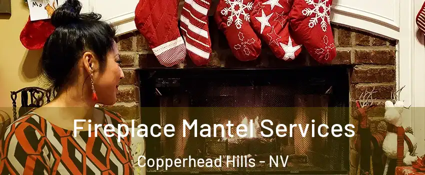 Fireplace Mantel Services Copperhead Hills - NV