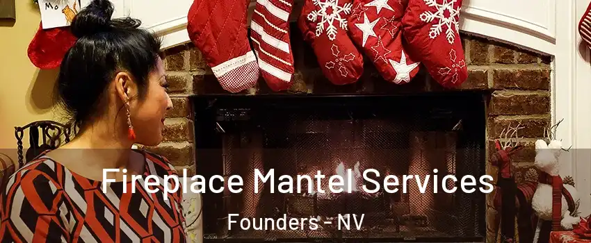 Fireplace Mantel Services Founders - NV