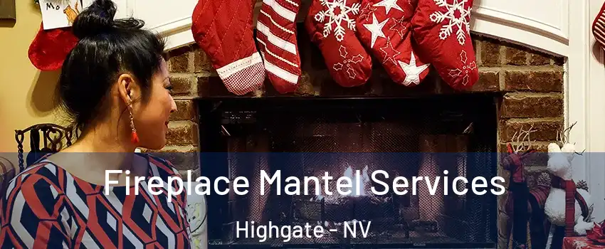 Fireplace Mantel Services Highgate - NV
