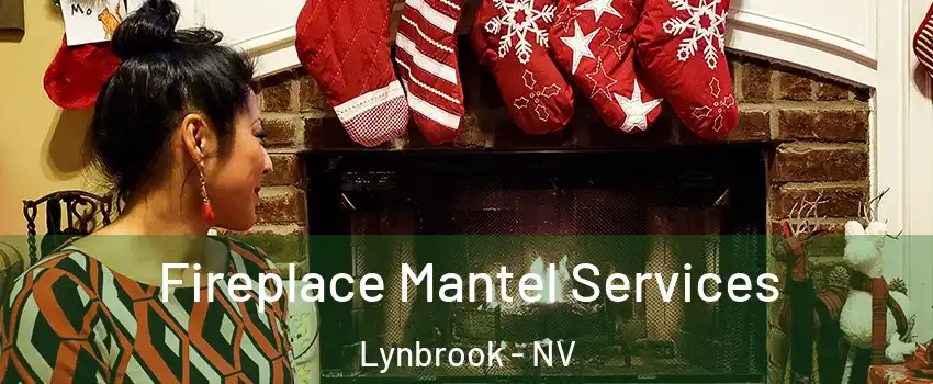 Fireplace Mantel Services Lynbrook - NV