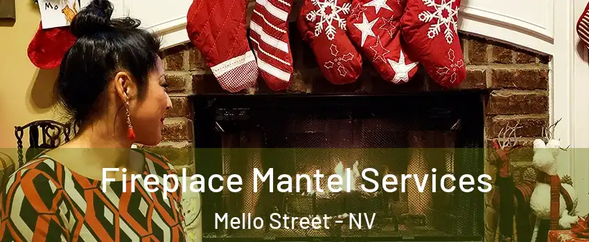 Fireplace Mantel Services Mello Street - NV