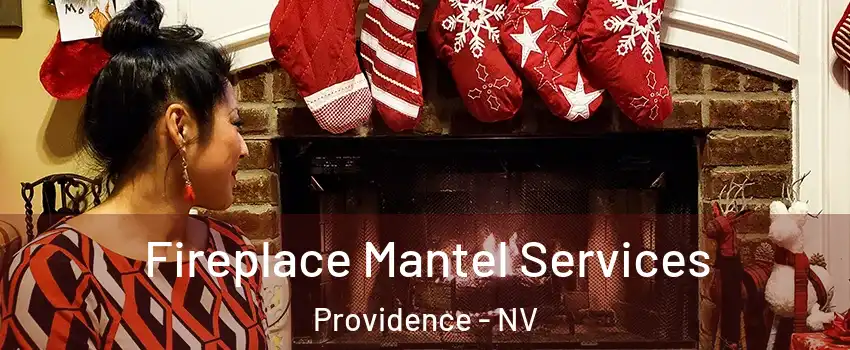 Fireplace Mantel Services Providence - NV