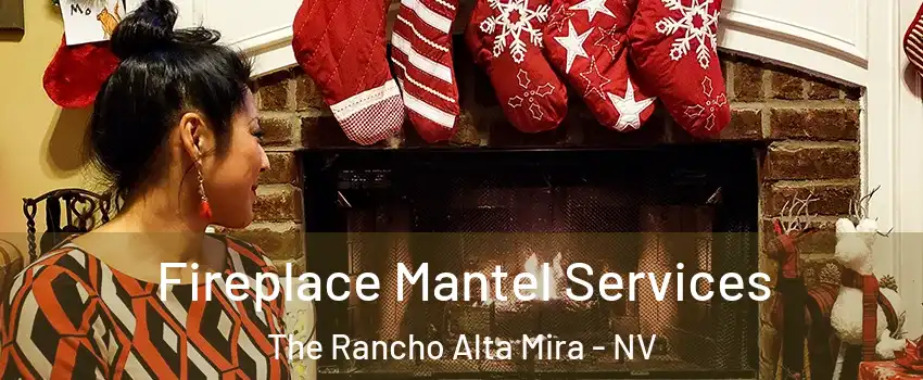 Fireplace Mantel Services The Rancho Alta Mira - NV