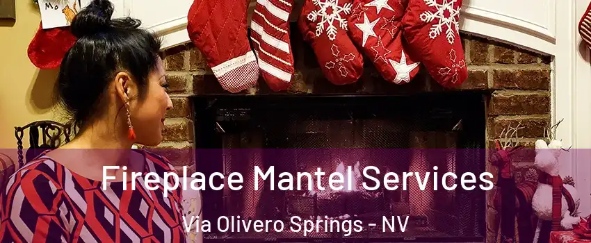 Fireplace Mantel Services Via Olivero Springs - NV