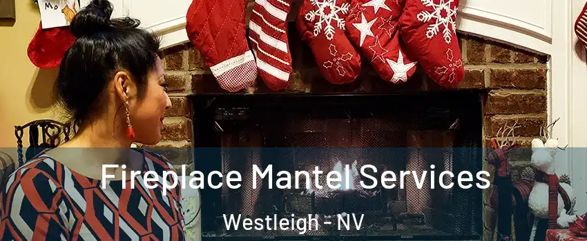 Fireplace Mantel Services Westleigh - NV