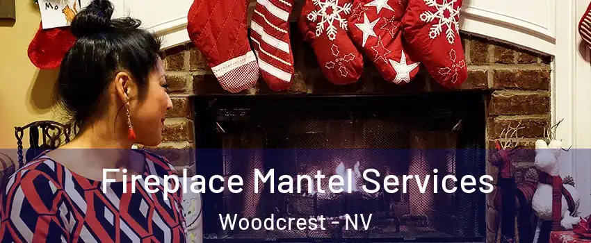Fireplace Mantel Services Woodcrest - NV
