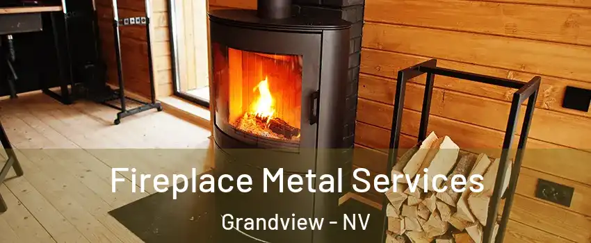 Fireplace Metal Services Grandview - NV