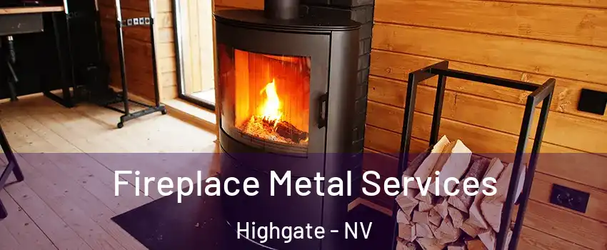Fireplace Metal Services Highgate - NV