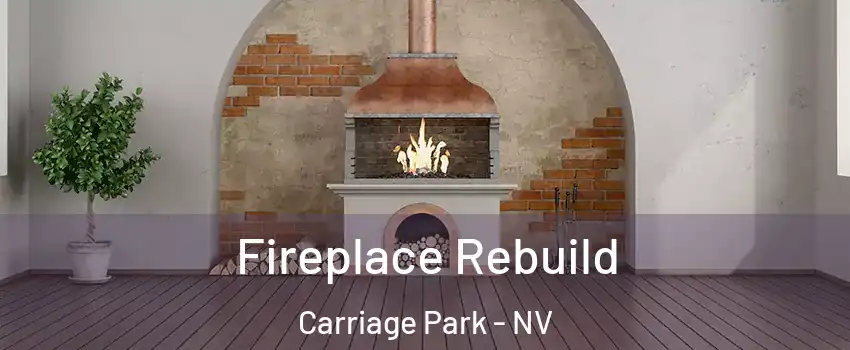 Fireplace Rebuild Carriage Park - NV