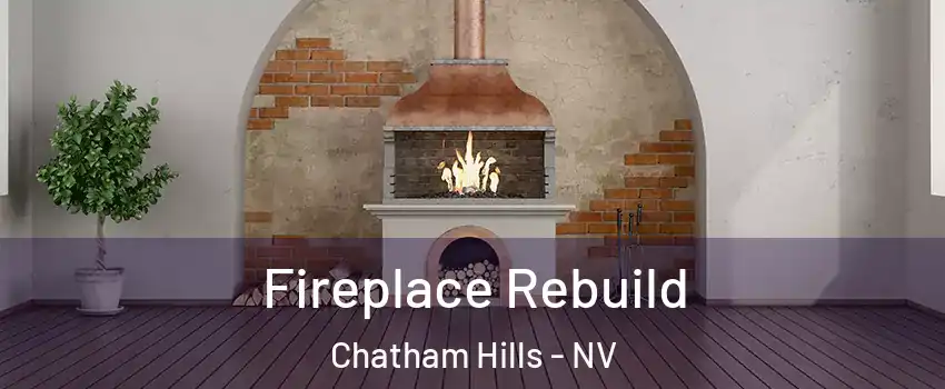 Fireplace Rebuild Chatham Hills - NV