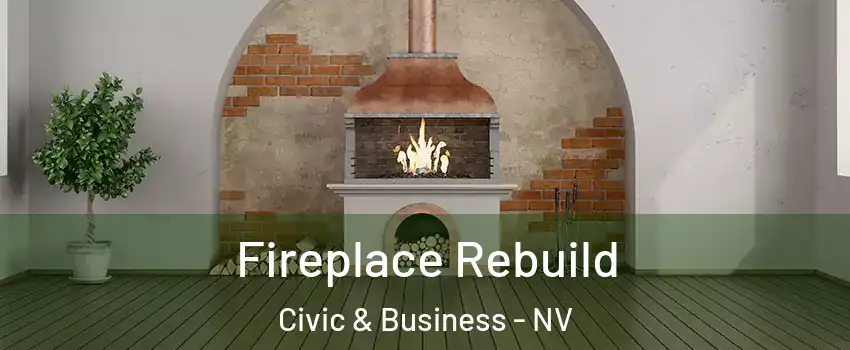 Fireplace Rebuild Civic & Business - NV
