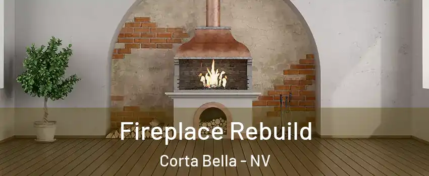 Fireplace Rebuild Corta Bella - NV