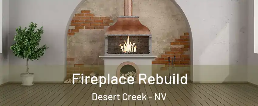 Fireplace Rebuild Desert Creek - NV