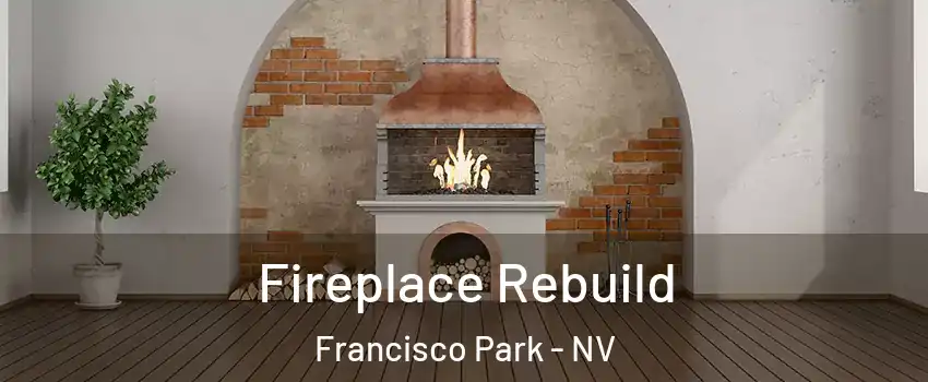 Fireplace Rebuild Francisco Park - NV