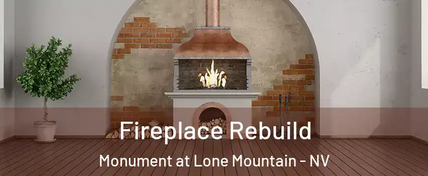 Fireplace Rebuild Monument at Lone Mountain - NV