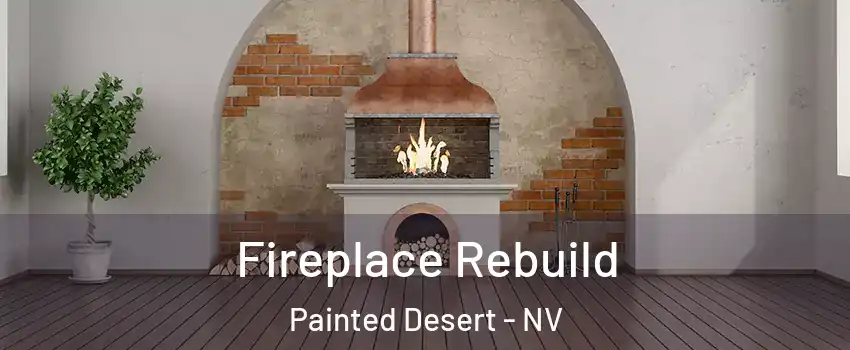 Fireplace Rebuild Painted Desert - NV