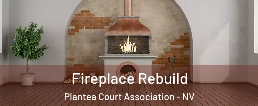 Fireplace Rebuild Plantea Court Association - NV