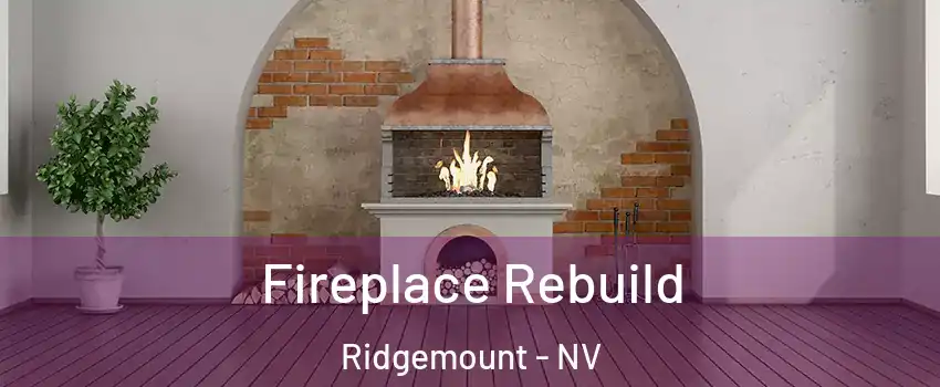 Fireplace Rebuild Ridgemount - NV