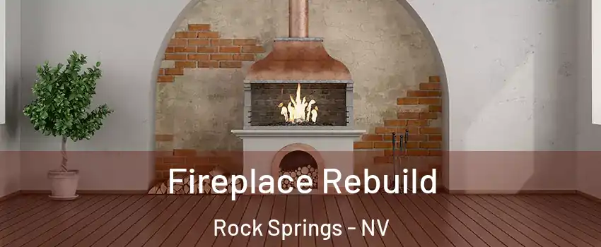 Fireplace Rebuild Rock Springs - NV