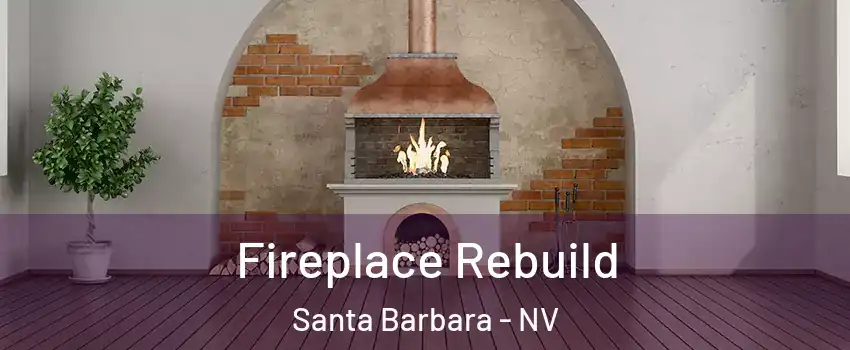 Fireplace Rebuild Santa Barbara - NV