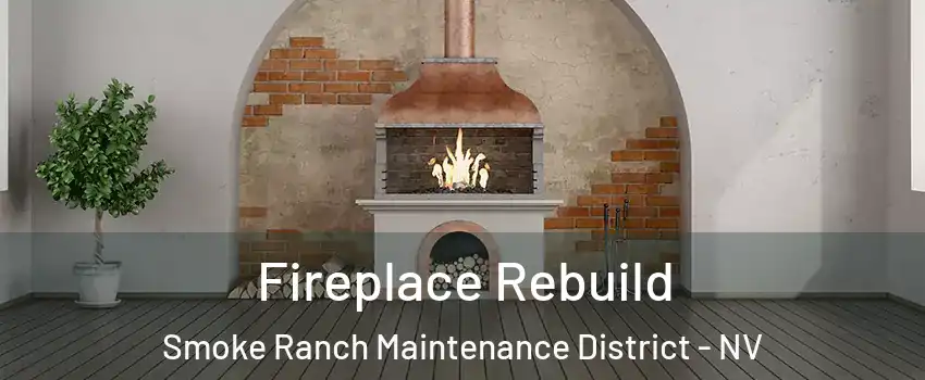 Fireplace Rebuild Smoke Ranch Maintenance District - NV
