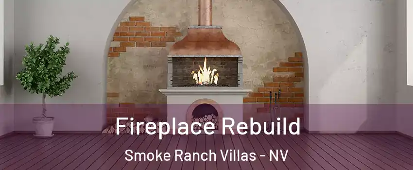 Fireplace Rebuild Smoke Ranch Villas - NV