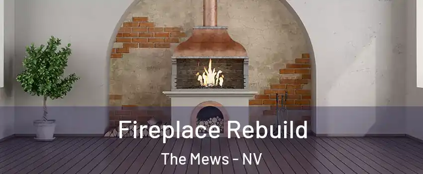 Fireplace Rebuild The Mews - NV