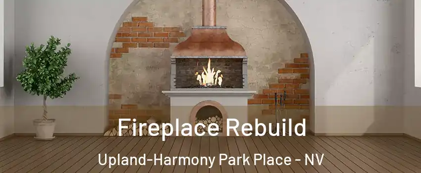 Fireplace Rebuild Upland-Harmony Park Place - NV