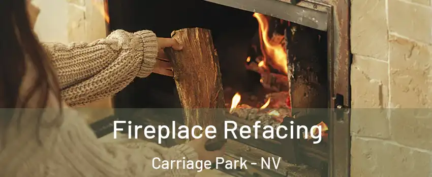 Fireplace Refacing Carriage Park - NV