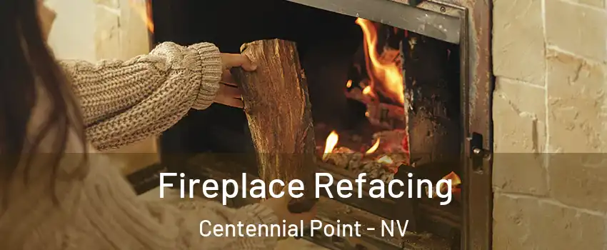 Fireplace Refacing Centennial Point - NV