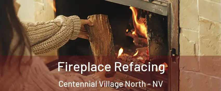 Fireplace Refacing Centennial Village North - NV