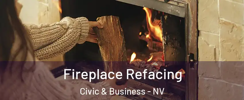 Fireplace Refacing Civic & Business - NV