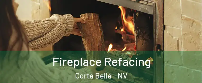 Fireplace Refacing Corta Bella - NV