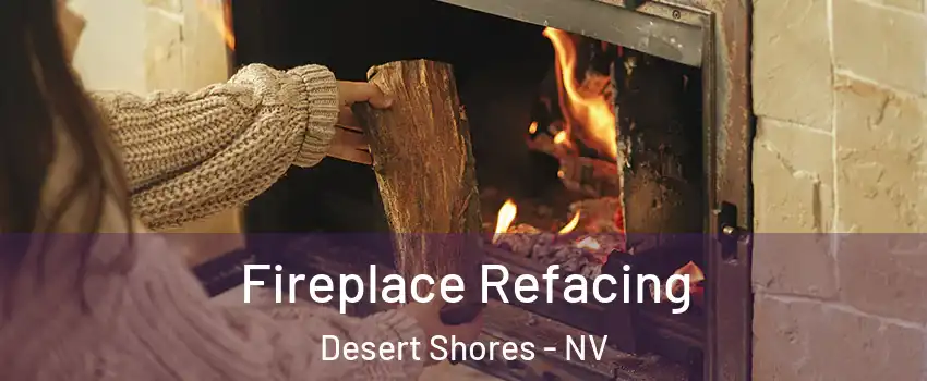 Fireplace Refacing Desert Shores - NV