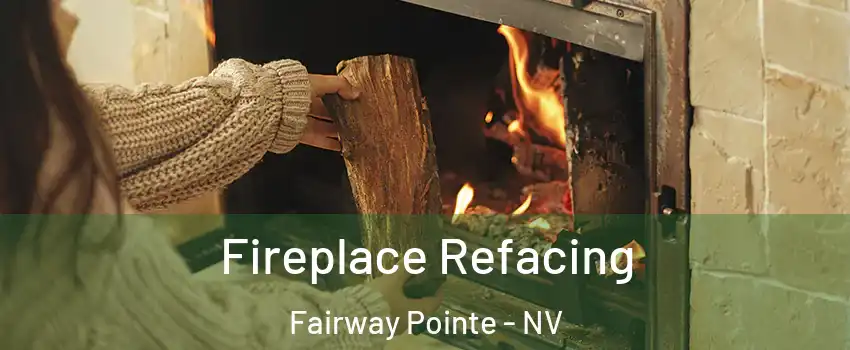 Fireplace Refacing Fairway Pointe - NV